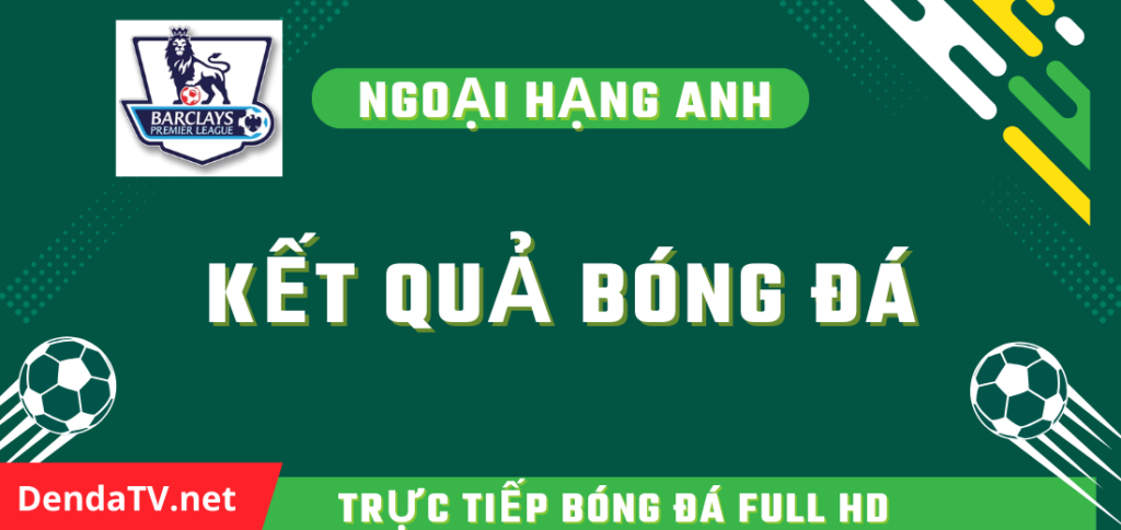 ket-qua-bong-da-ngoai-hang-anh